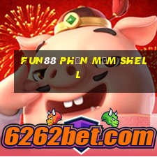 Fun88 phần mềm Shell