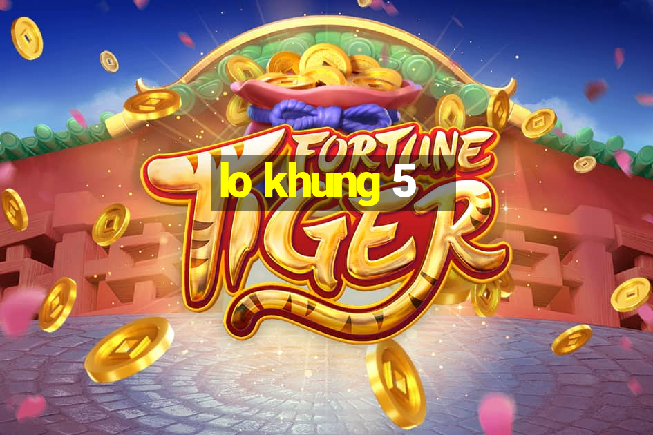 lo khung 5