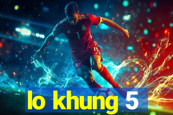 lo khung 5