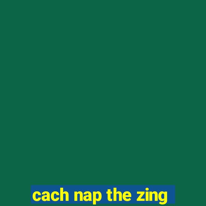 cach nap the zing