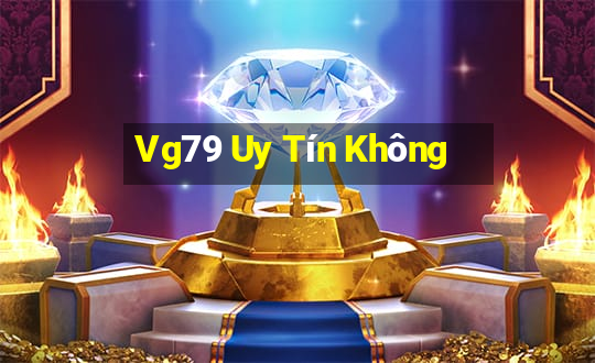 Vg79 Uy Tín Không