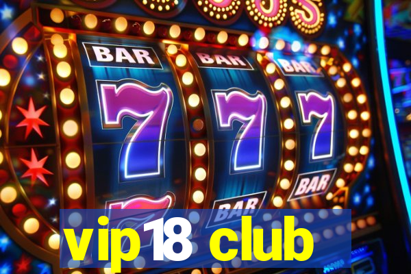 vip18 club