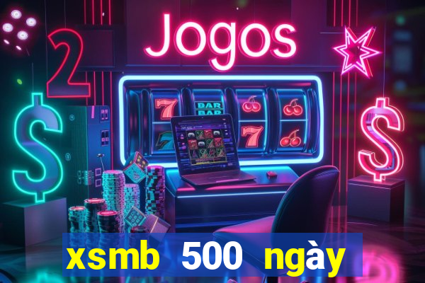 xsmb 500 ngày gần đây