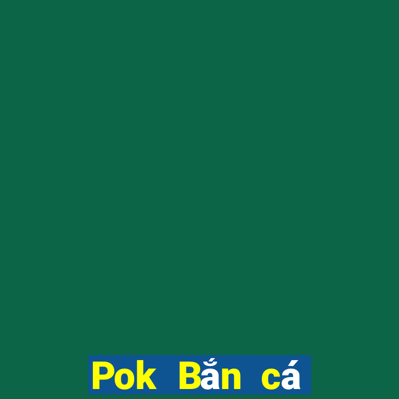 Pok Bắn cá Thủy Hử Phiên bản