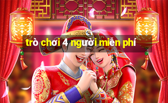 trò chơi 4 người miễn phí