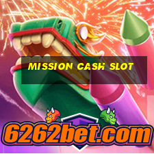 mission cash slot