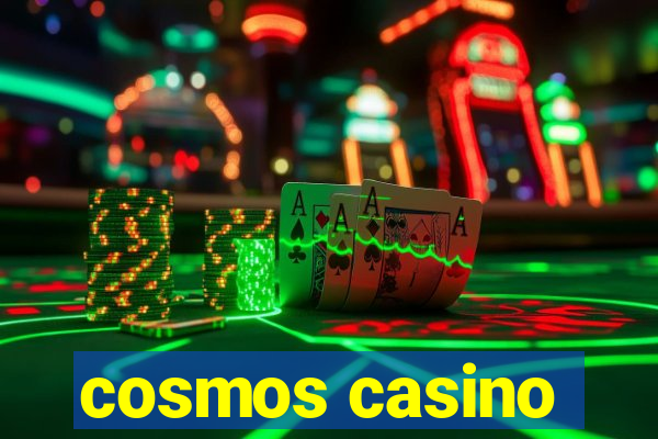 cosmos casino