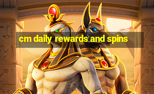 cm daily rewards and spins