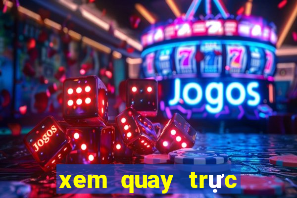 xem quay trực tiếp xổ số miền bắc hôm nay