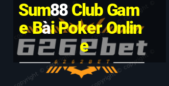 Sum88 Club Game Bài Poker Online