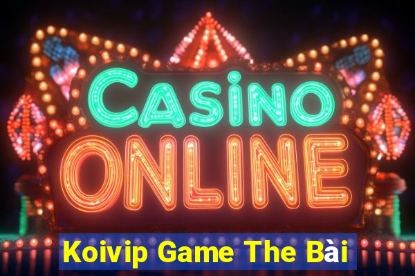 Koivip Game The Bài