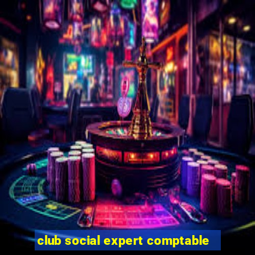 club social expert comptable