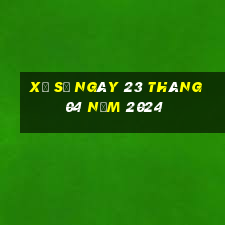 xổ số ngày 23 tháng 04 năm 2024