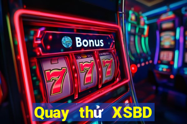 Quay thử XSBD ngày 13