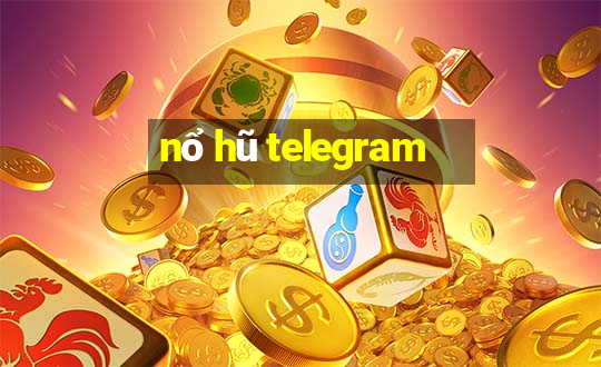 nổ hũ telegram