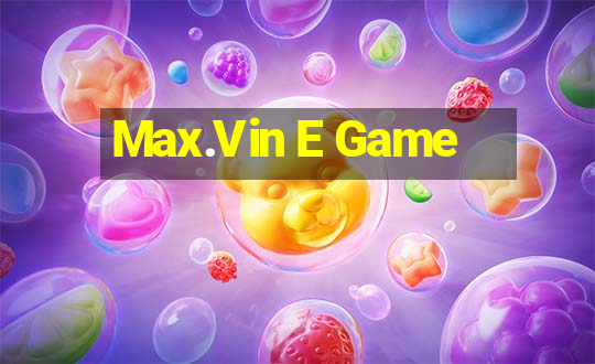 Max.Vin E Game