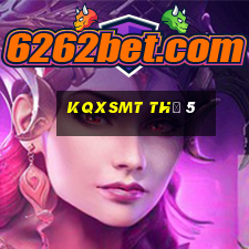 kqxsmt thứ 5