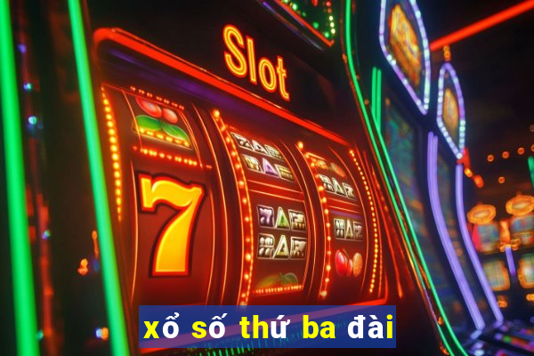 xổ số thứ ba đài