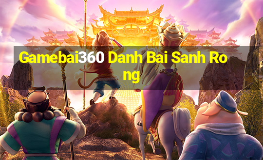 Gamebai360 Danh Bai Sanh Rong