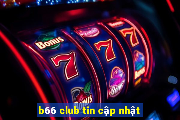 b66 club tin cập nhật