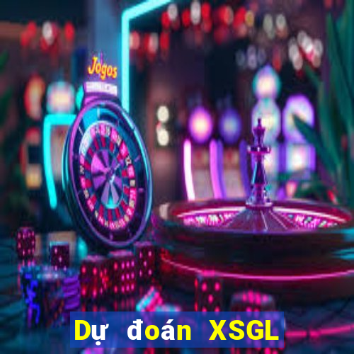 Dự đoán XSGL ngày 21