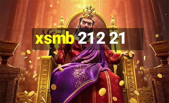 xsmb 21 2 21