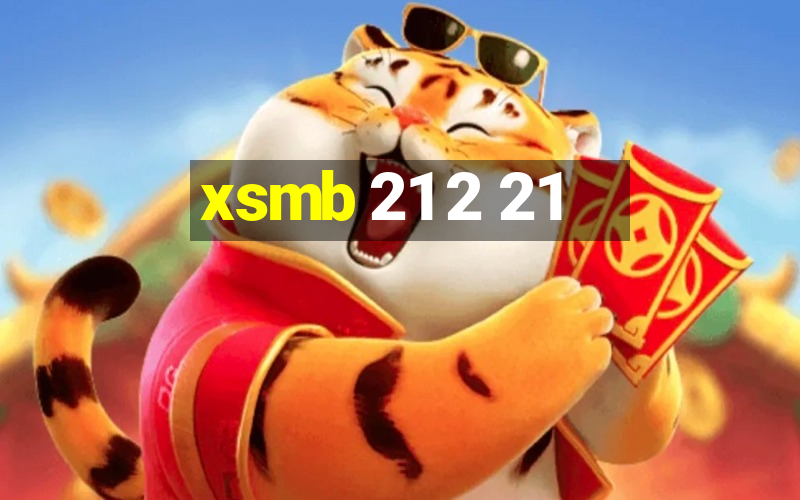 xsmb 21 2 21