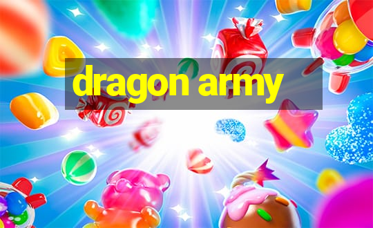 dragon army