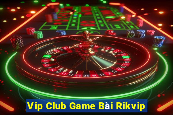 Vip Club Game Bài Rikvip