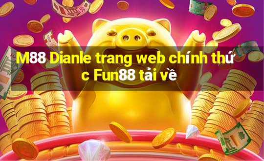 M88 Dianle trang web chính thức Fun88 tải về