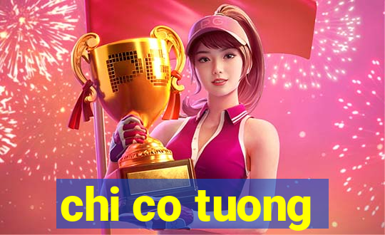 chi co tuong