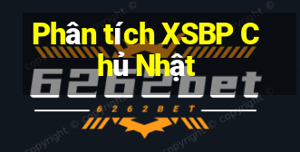 Phân tích XSBP Chủ Nhật