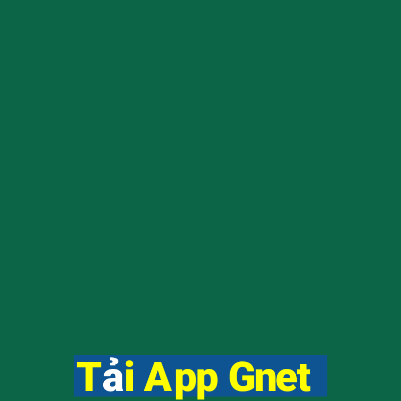 Tải App Gnet