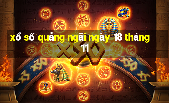 xổ số quảng ngãi ngày 18 tháng 11