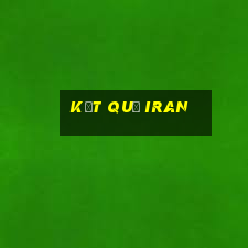 kết quả iran