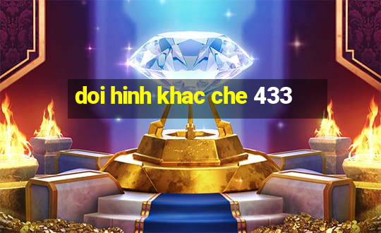 doi hinh khac che 433