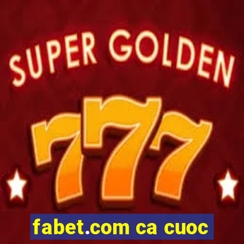 fabet.com ca cuoc