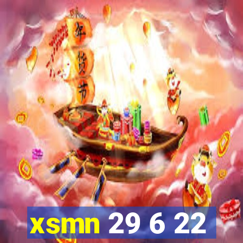 xsmn 29 6 22