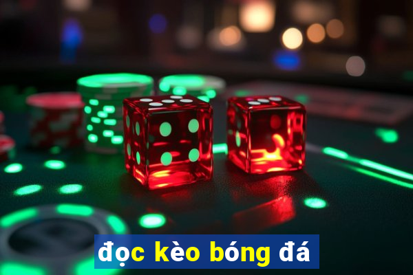 đọc kèo bóng đá