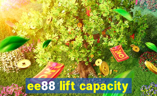 ee88 lift capacity