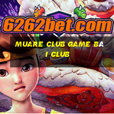 Muare Club Game Bài Club