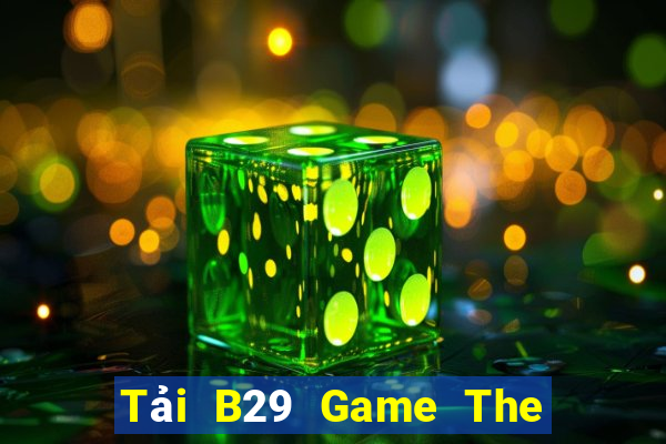 Tải B29 Game The Bài Mobile 2021