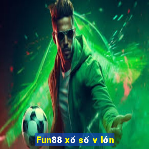 Fun88 xổ số v lớn