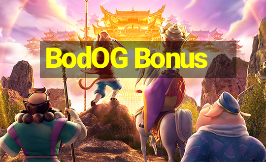 BodOG Bonus