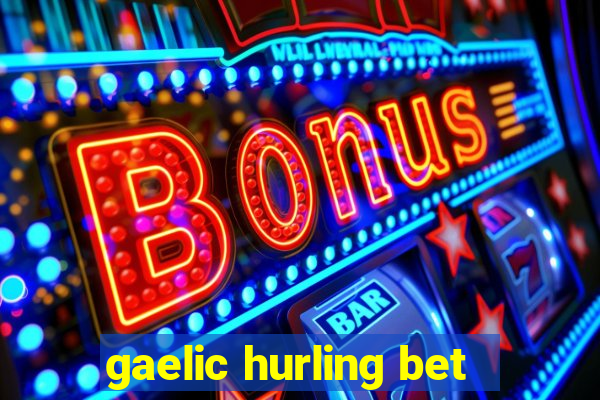 gaelic hurling bet