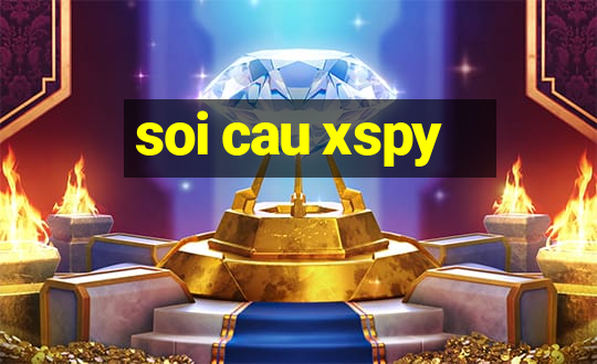 soi cau xspy