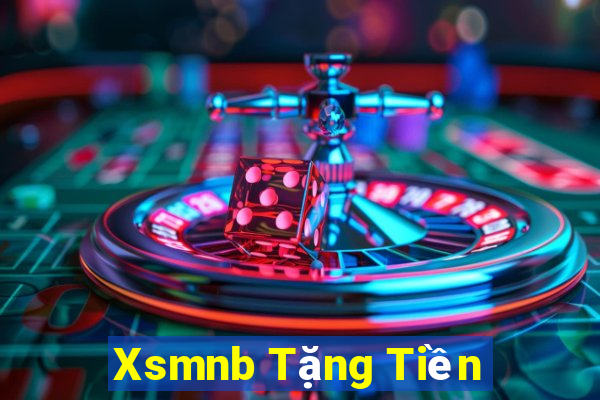 Xsmnb Tặng Tiền