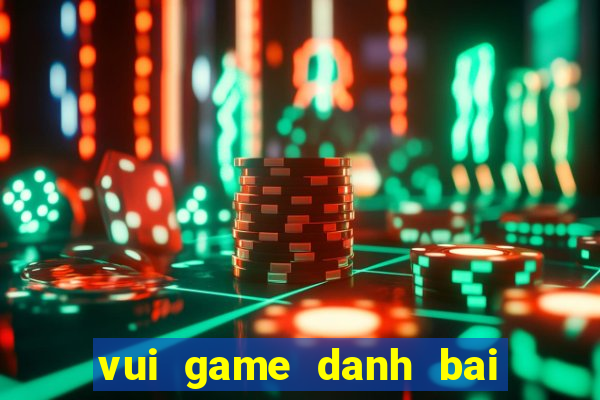 vui game danh bai tien len