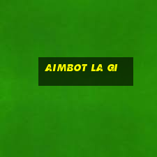 aimbot la gi