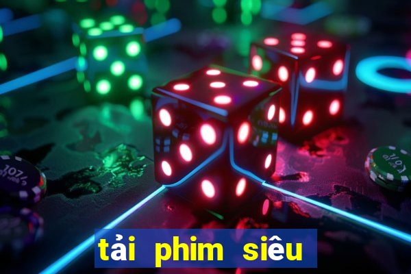 tải phim siêu thú cuồng nộ